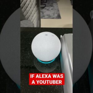 If Alexa was a YouTuber